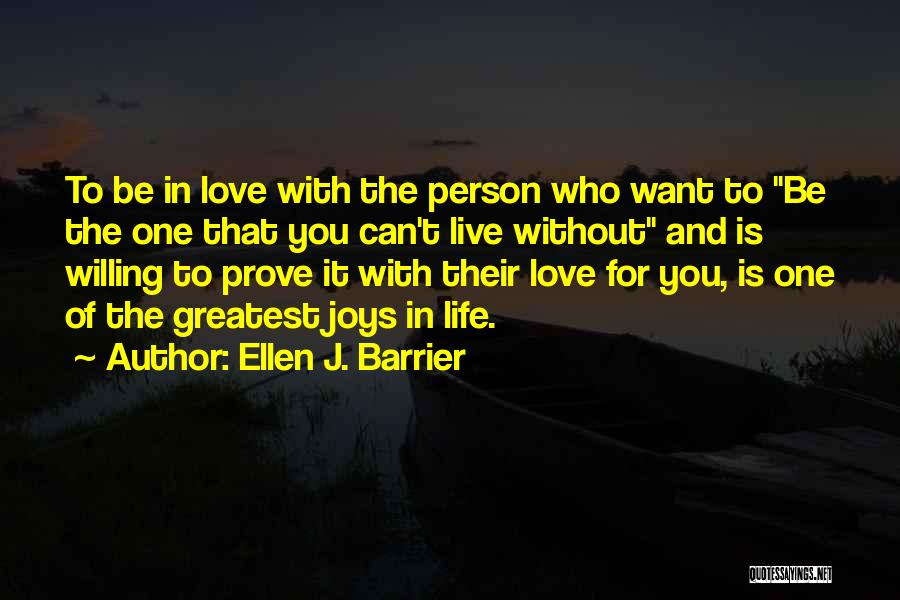 Can't Be With The One You Love Quotes By Ellen J. Barrier