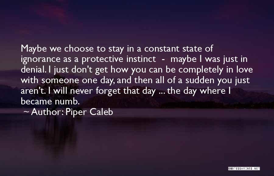 Can't Be With The One You Love Quotes By Piper Caleb