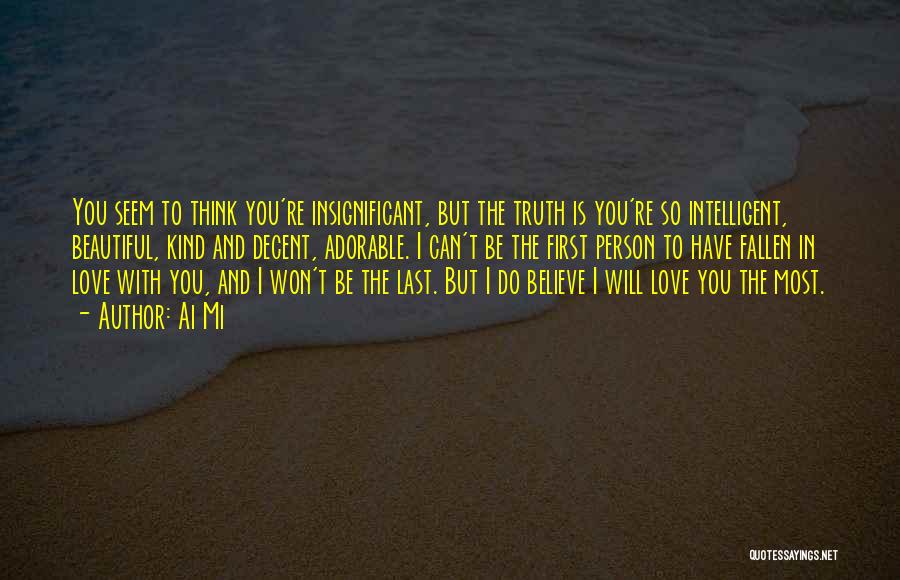 Can't Be With The Person You Love Quotes By Ai Mi
