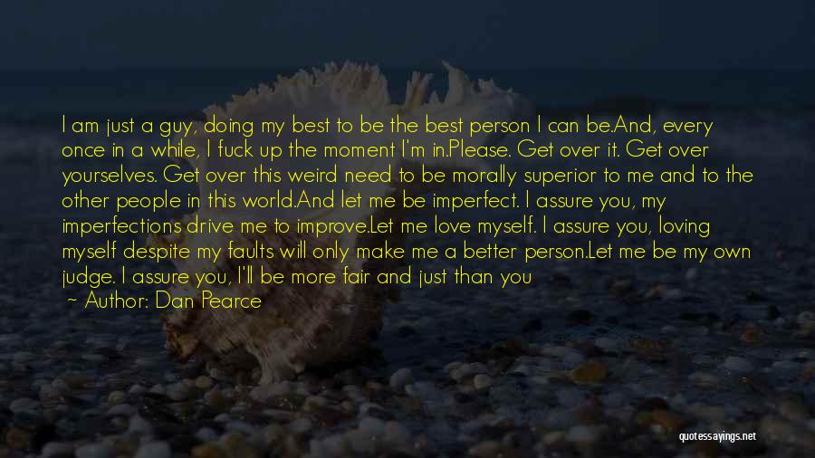 Can't Be With The Person You Love Quotes By Dan Pearce