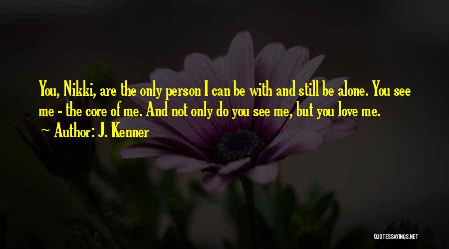 Can't Be With The Person You Love Quotes By J. Kenner