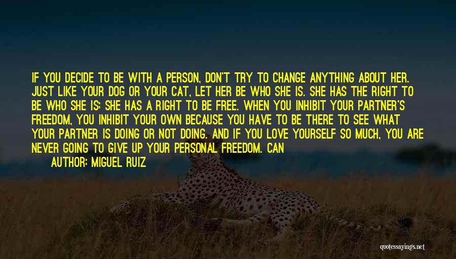 Can't Be With The Person You Love Quotes By Miguel Ruiz