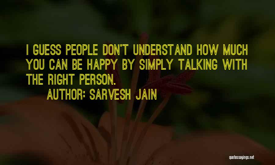 Can't Be With The Person You Love Quotes By Sarvesh Jain