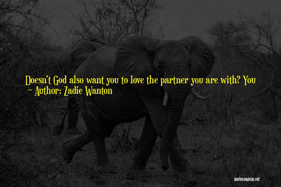 Can't Be With The Person You Love Quotes By Zadie Wanton