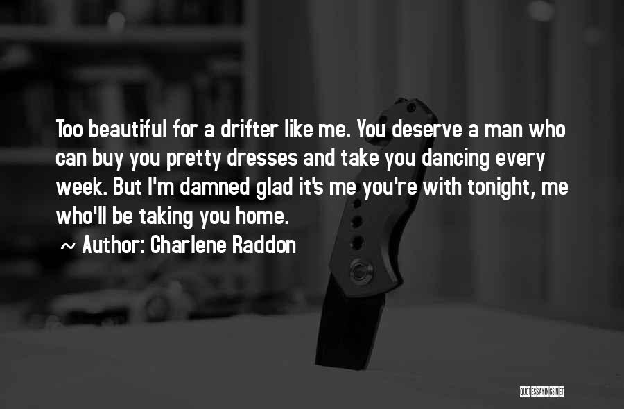 Can't Be With You Tonight Quotes By Charlene Raddon