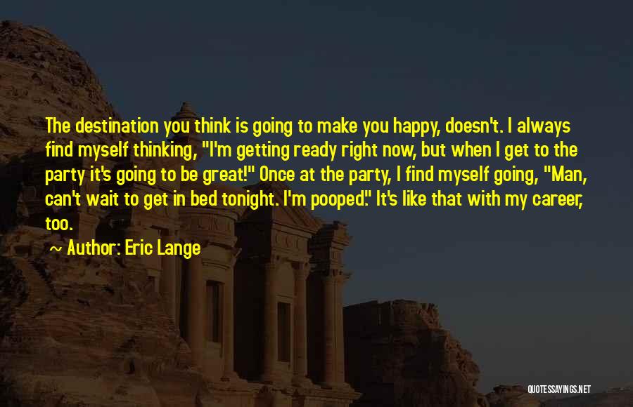Can't Be With You Tonight Quotes By Eric Lange