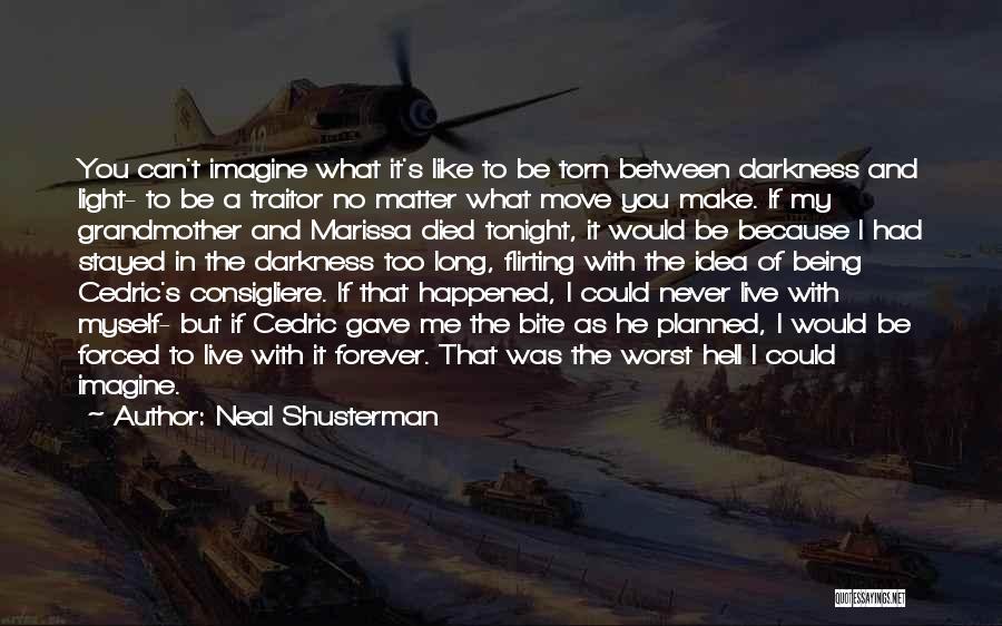 Can't Be With You Tonight Quotes By Neal Shusterman