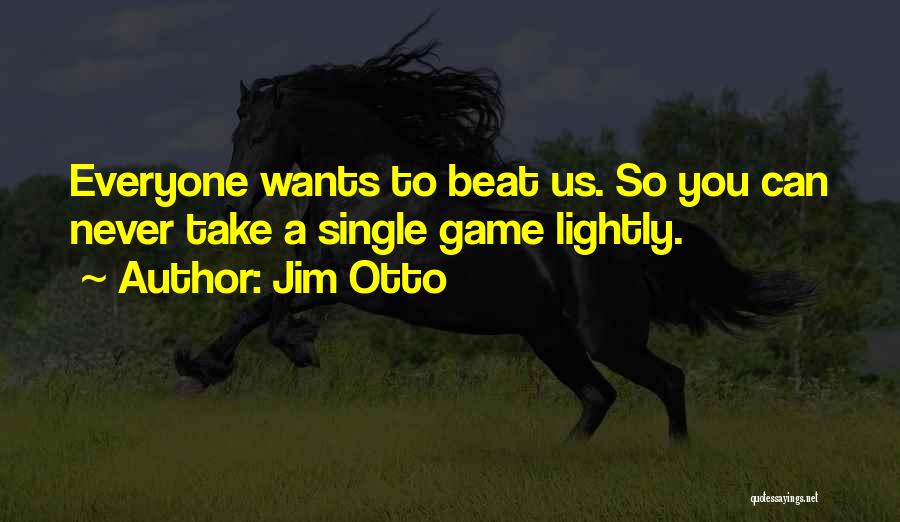 Can't Beat Us Quotes By Jim Otto