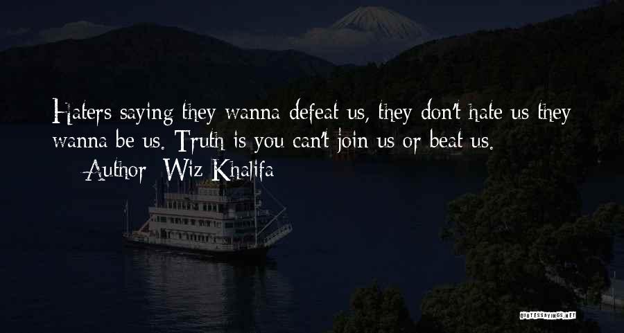 Can't Beat Us Quotes By Wiz Khalifa