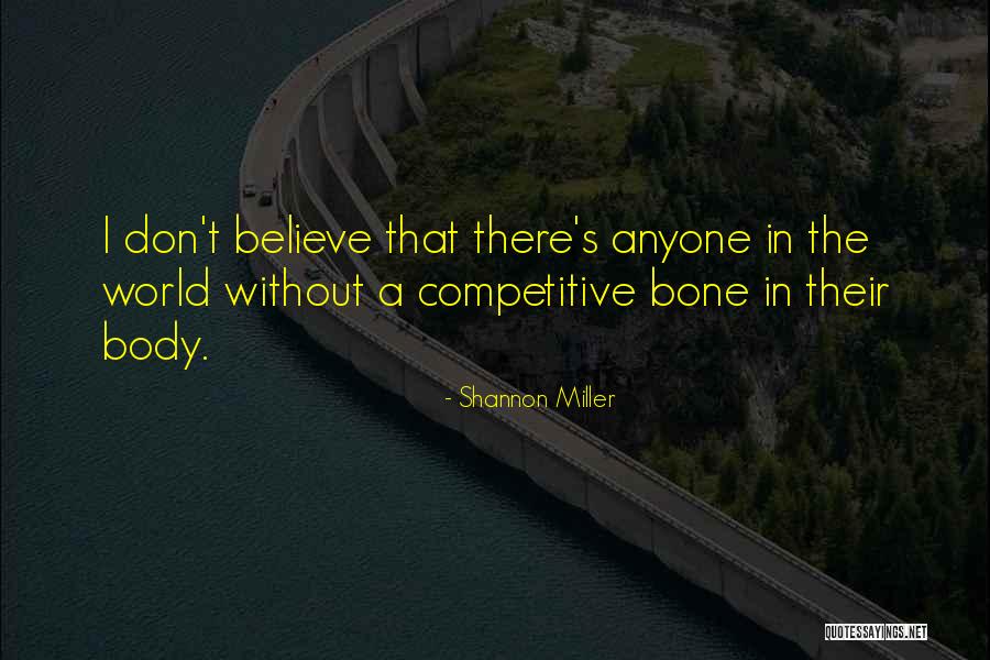 Cant Believe Anyone Quotes By Shannon Miller Cant Believe Anyone Quotes By Shannon Miller