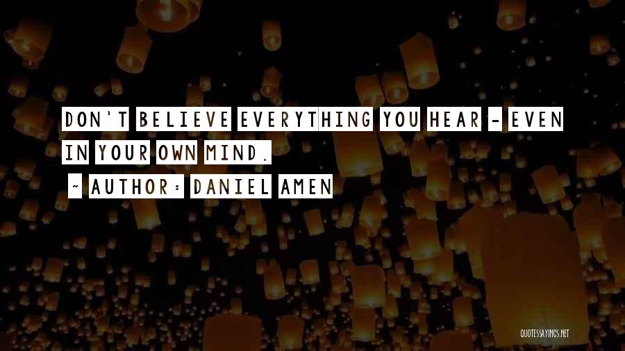 Can't Believe Everything You Hear Quotes By Daniel Amen