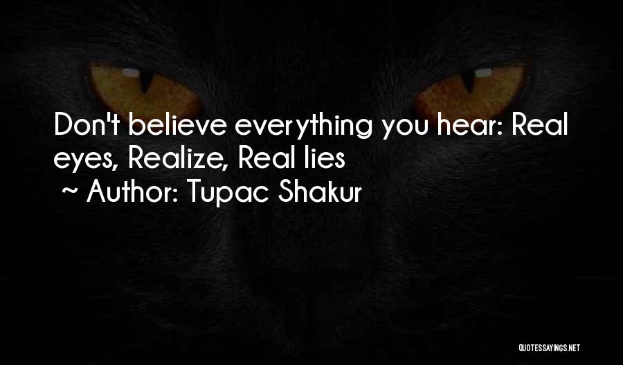 Can't Believe Everything You Hear Quotes By Tupac Shakur