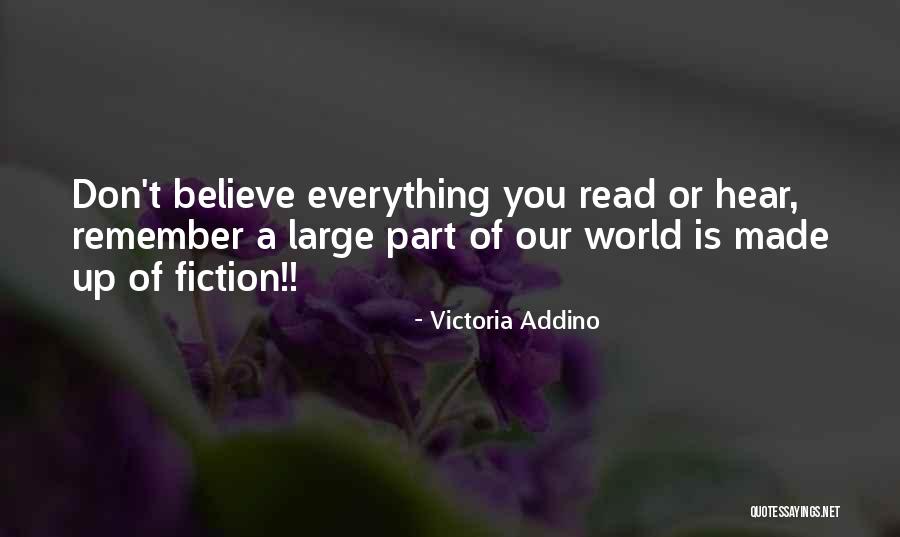 Can't Believe Everything You Hear Quotes By Victoria Addino Can't Believe Everything You Hear Quotes By Victoria Addino