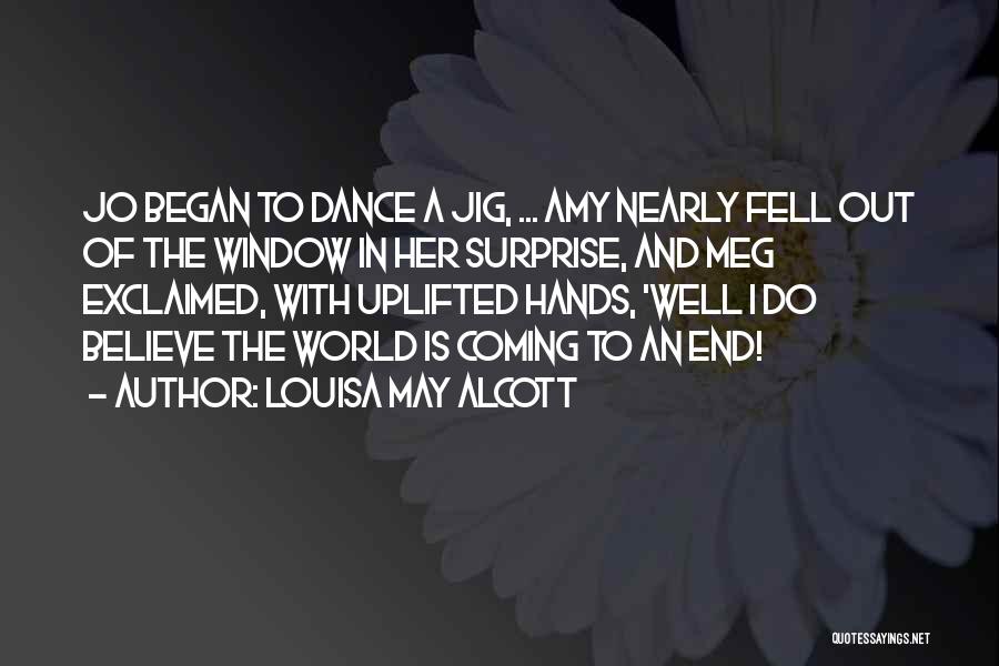 Can't Believe I Fell For You Quotes By Louisa May Alcott