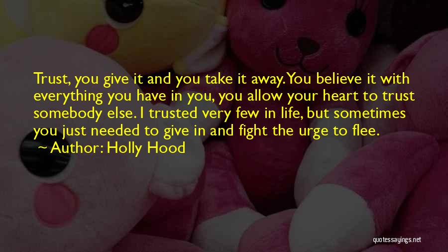 Can't Believe I Trusted You Quotes By Holly Hood