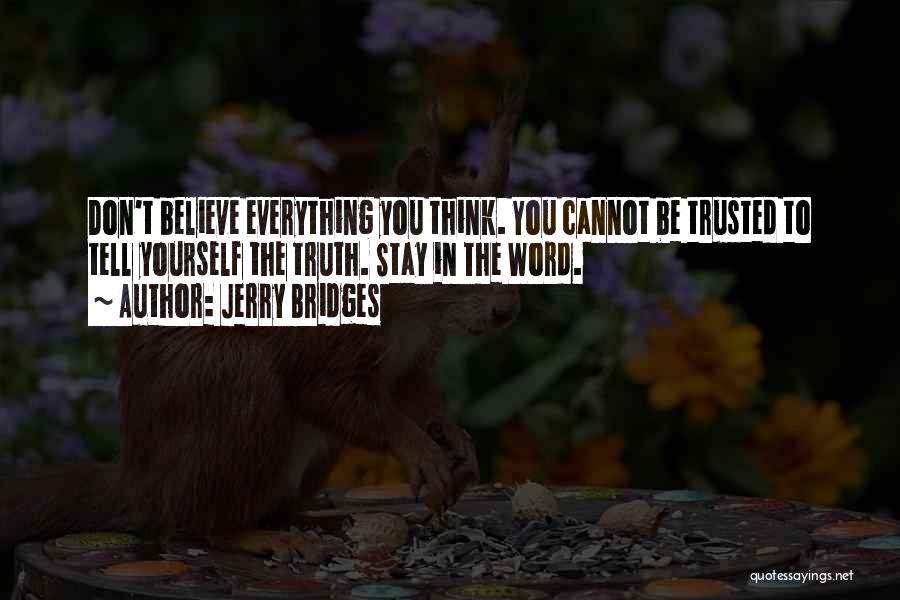 Can't Believe I Trusted You Quotes By Jerry Bridges