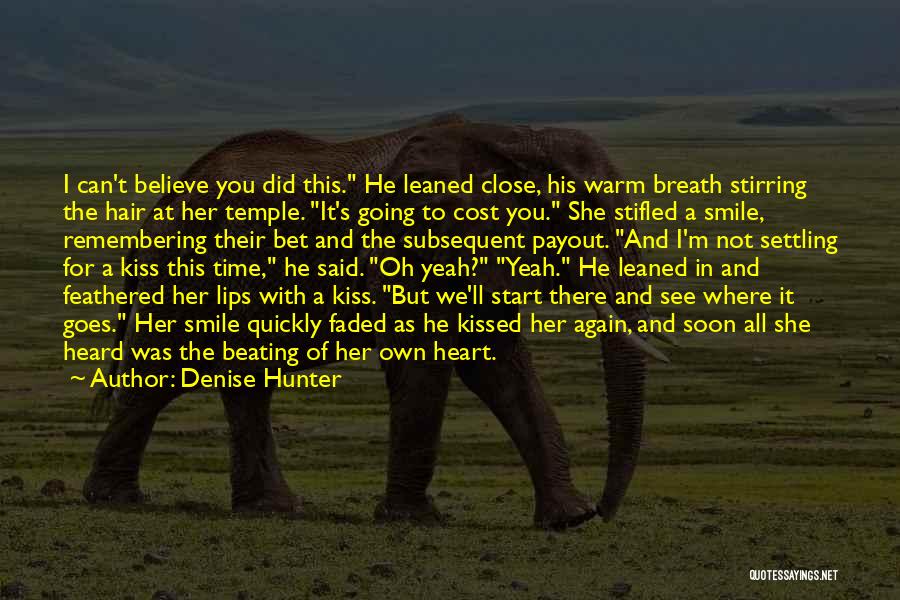 Can't Believe You Quotes By Denise Hunter