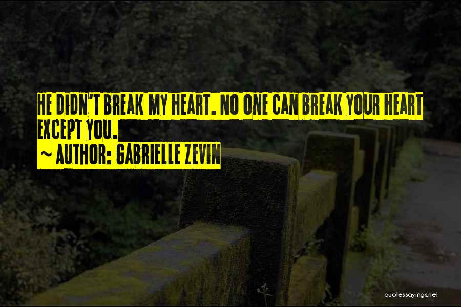 Can't Break My Heart Quotes By Gabrielle Zevin
