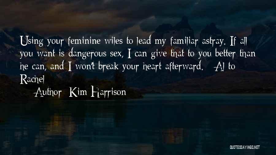 Can't Break My Heart Quotes By Kim Harrison