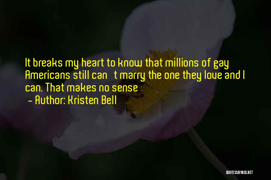 Can't Break My Heart Quotes By Kristen Bell