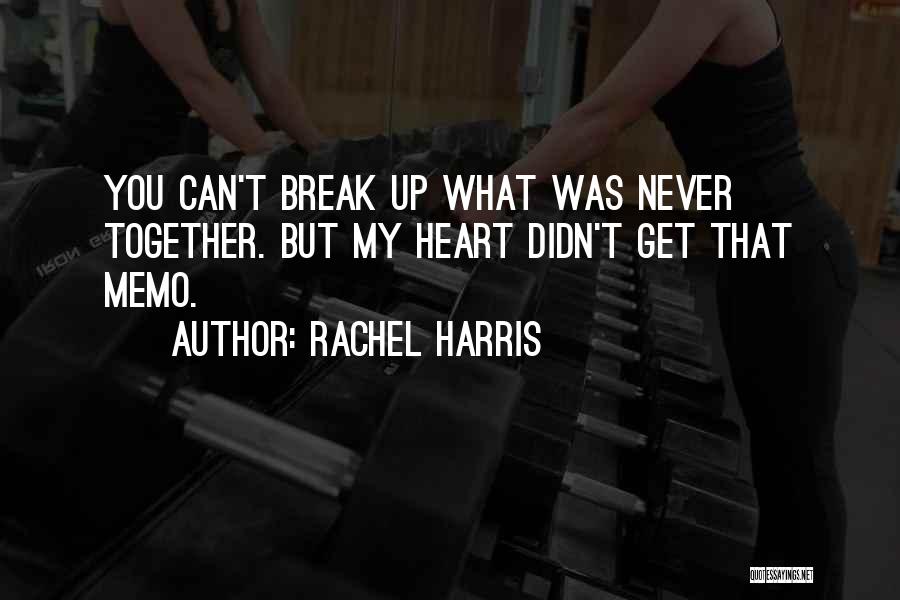 Can't Break My Heart Quotes By Rachel Harris