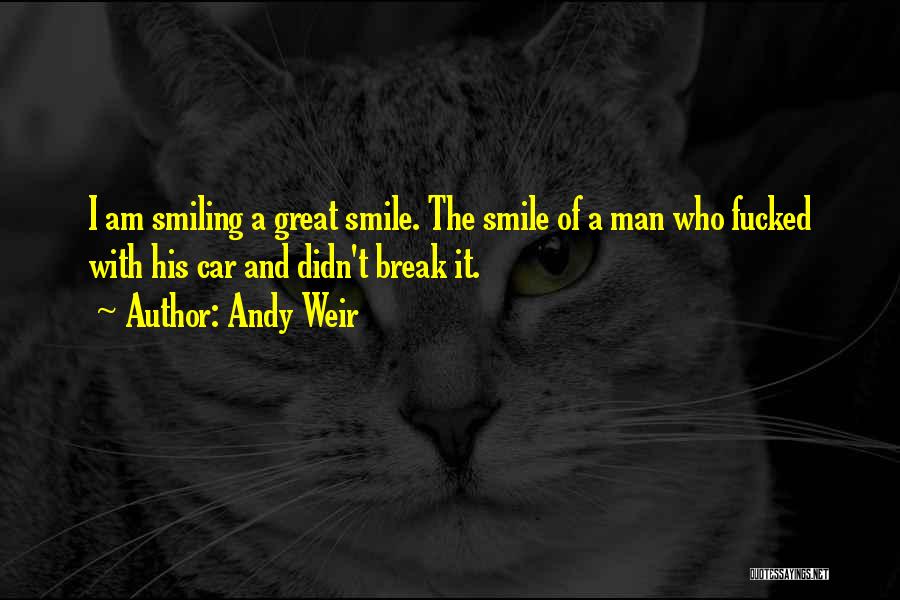 Can't Break My Smile Quotes By Andy Weir