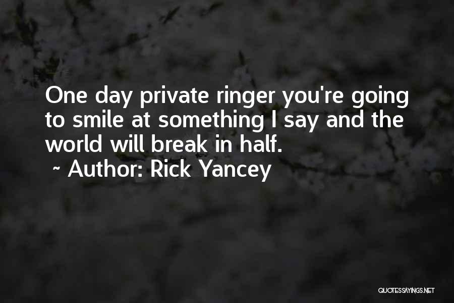 Can't Break My Smile Quotes By Rick Yancey