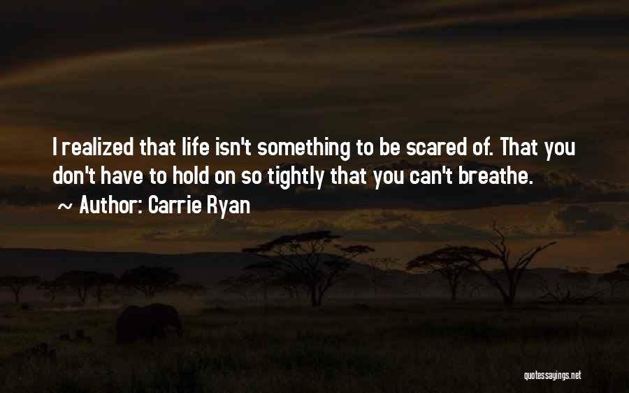 Can't Breathe Quotes By Carrie Ryan