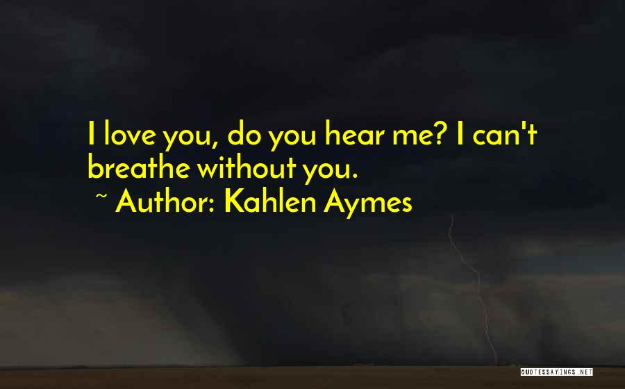 Can't Breathe Quotes By Kahlen Aymes