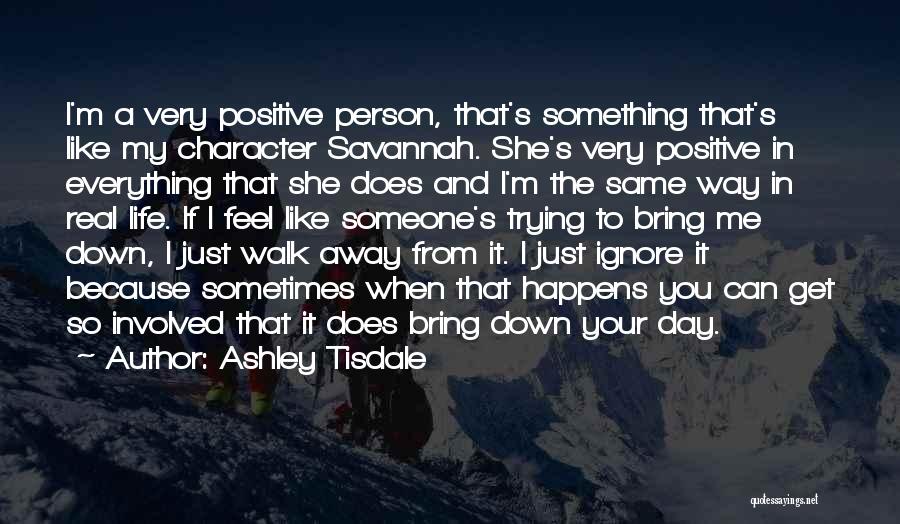 Can't Bring Me Down Quotes By Ashley Tisdale