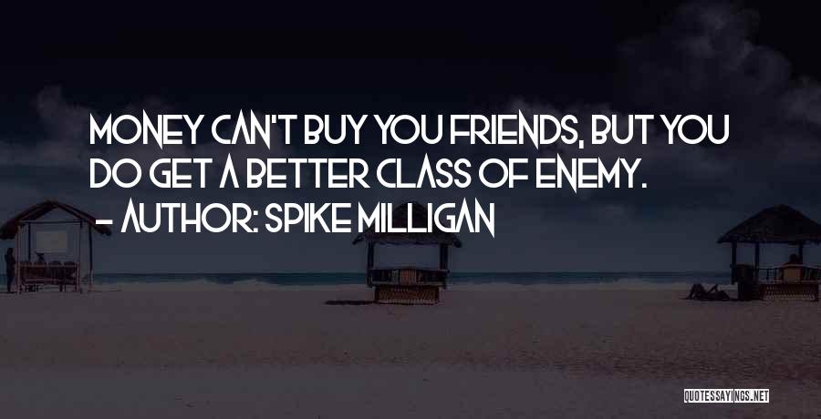 Can't Buy Class Quotes By Spike Milligan
