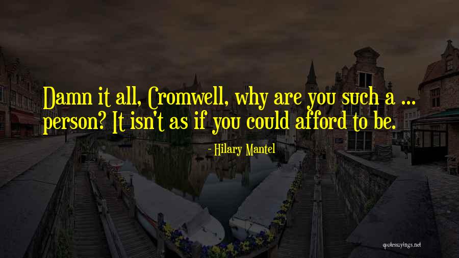 Cant Buy Friendship Quotes By Hilary Mantel Cant Buy Friendship Quotes By Hilary Mantel