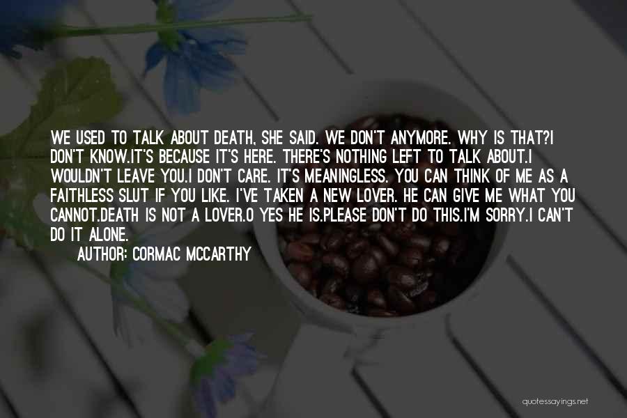 Can't Care Anymore Quotes By Cormac McCarthy