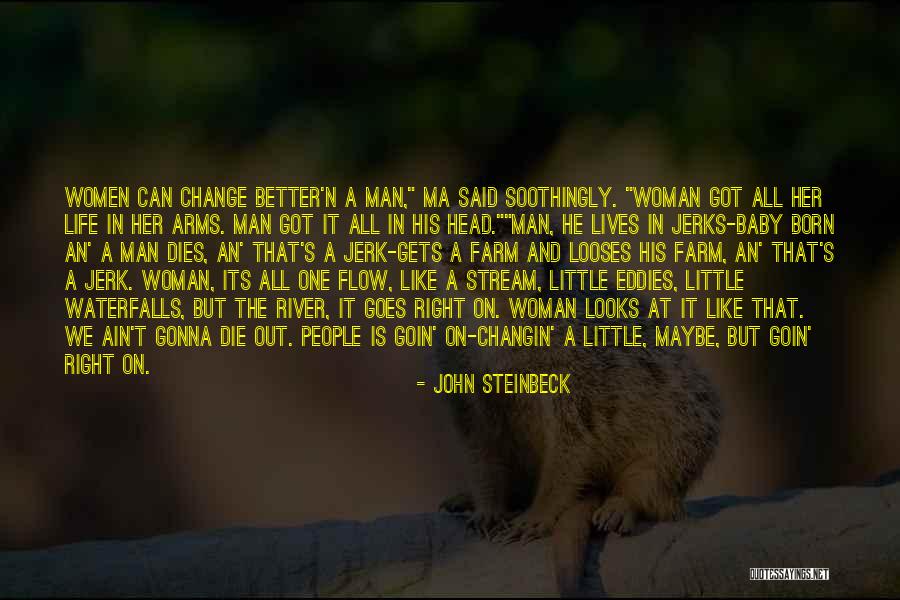 Can't Change A Man Quotes By John Steinbeck Can't Change A Man Quotes By John Steinbeck