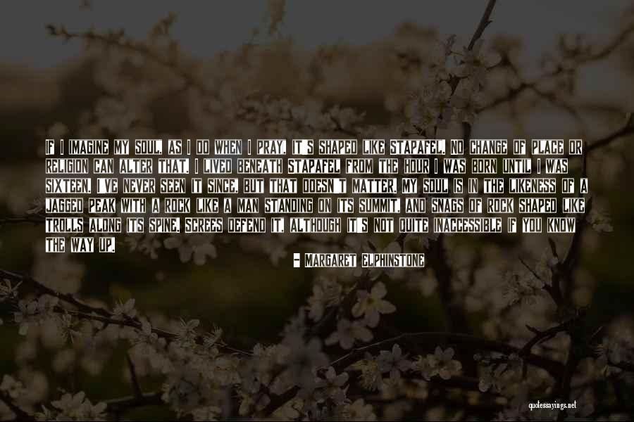 Can't Change A Man Quotes By Margaret Elphinstone Can't Change A Man Quotes By Margaret Elphinstone