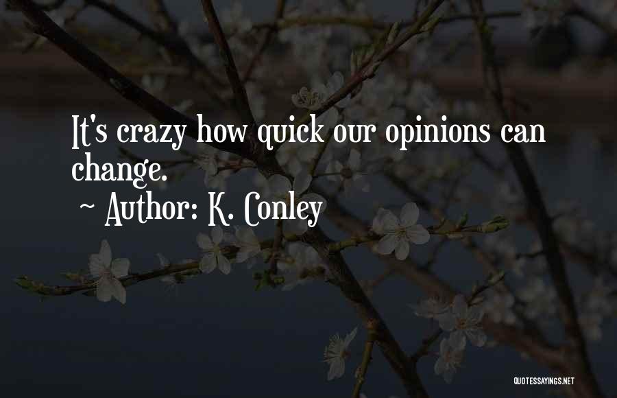 Can't Change Crazy Quotes By K. Conley