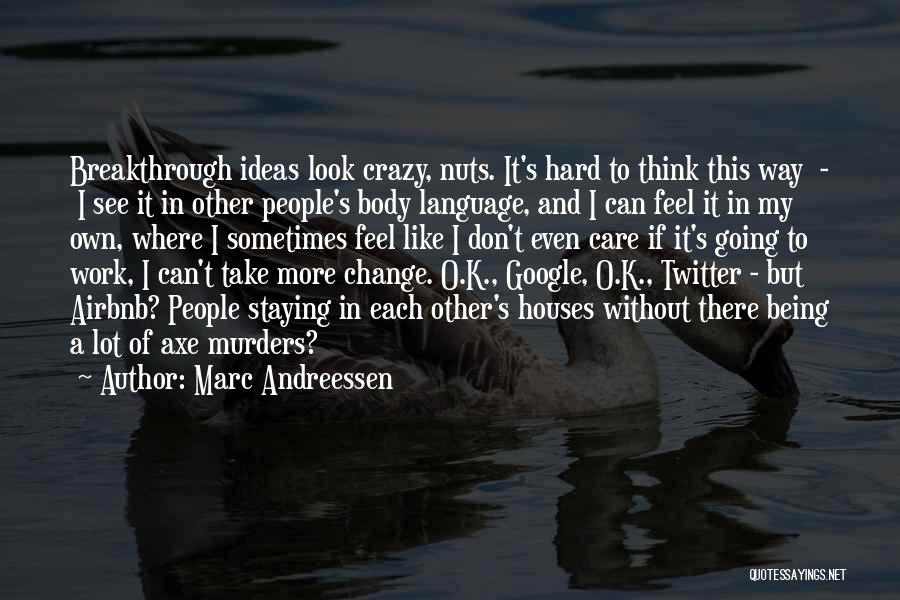 Can't Change Crazy Quotes By Marc Andreessen