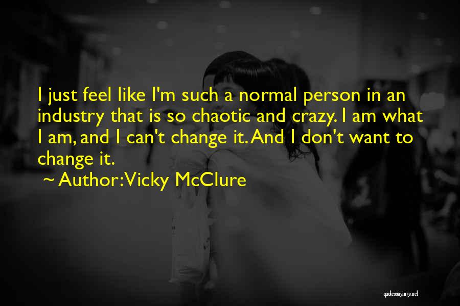 Can't Change Crazy Quotes By Vicky McClure
