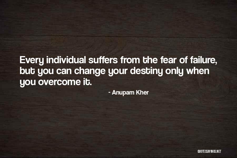 Can't Change Destiny Quotes By Anupam Kher