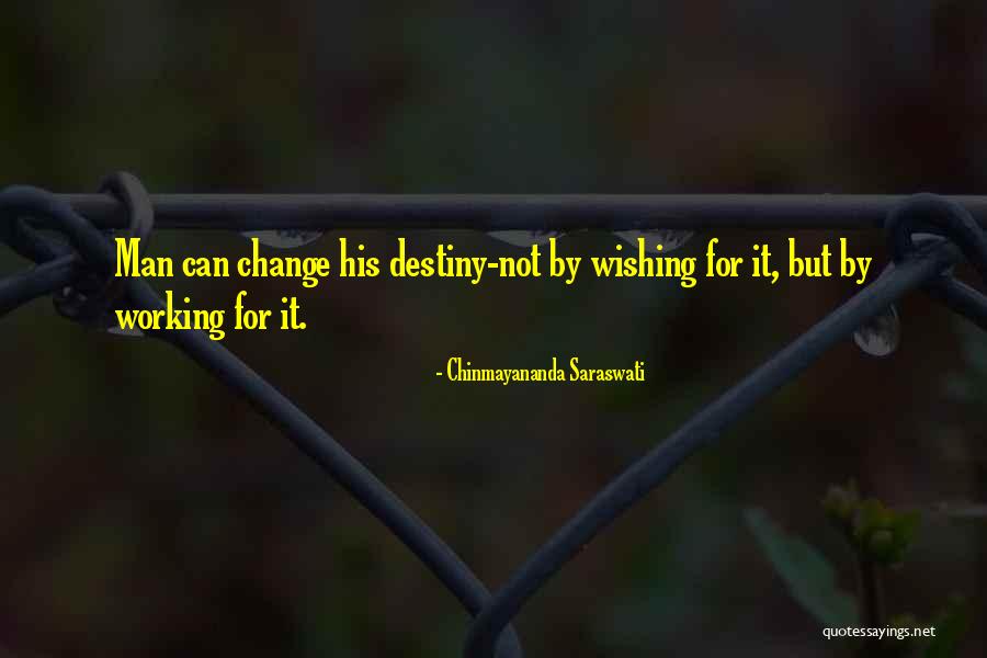 Can't Change Destiny Quotes By Chinmayananda Saraswati