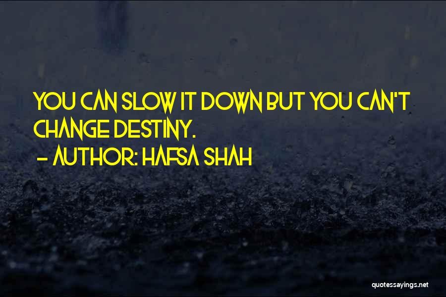 Can't Change Destiny Quotes By Hafsa Shah
