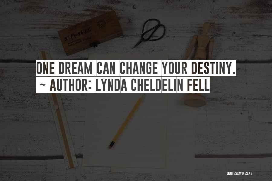 Can't Change Destiny Quotes By Lynda Cheldelin Fell