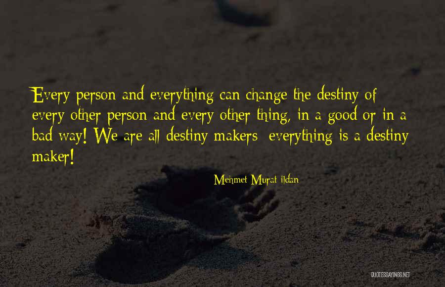 Can't Change Destiny Quotes By Mehmet Murat Ildan