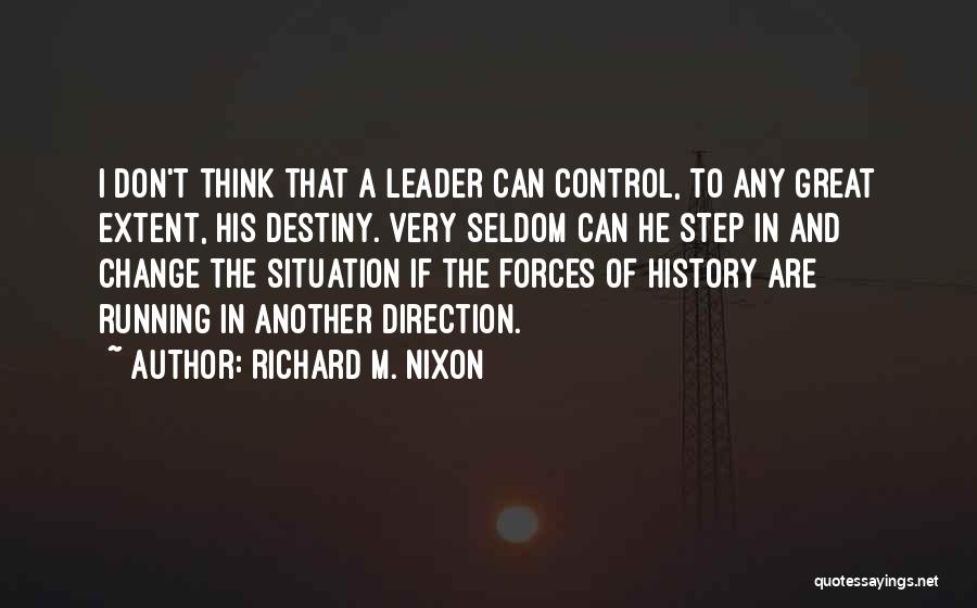 Can't Change Destiny Quotes By Richard M. Nixon