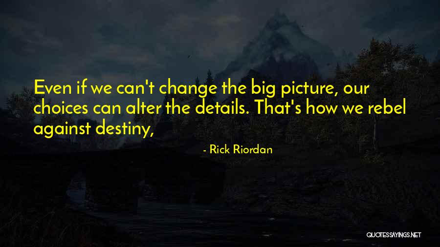 Can't Change Destiny Quotes By Rick Riordan