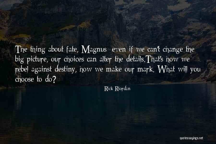 Can't Change Destiny Quotes By Rick Riordan