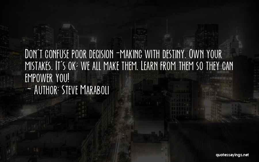 Can't Change Destiny Quotes By Steve Maraboli