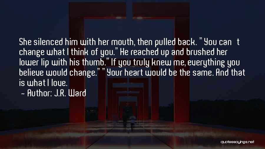 Can't Change Him Quotes By J.R. Ward