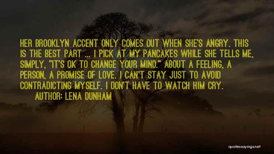 Can't Change Him Quotes By Lena Dunham