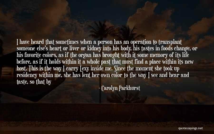 Can't Change My Past Quotes By Carolyn Parkhurst